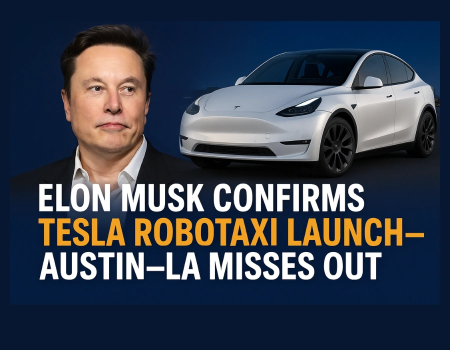 Elon Musk Confirms Tesla Robotaxi Launch in Austin—LA Misses Out
