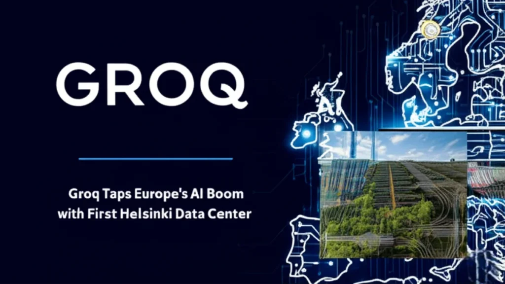 Groq Taps Europe’s AI Boom with First Helsinki Data Center