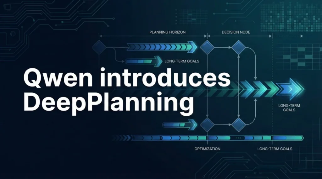 Qwen Unveils DeepPlanning, a New Stress Test for Real-World AI Agents